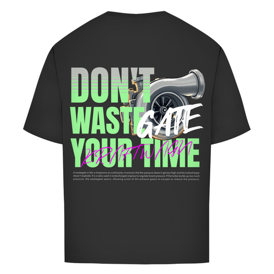 Oversize T-Shirt don`t wastegate your time